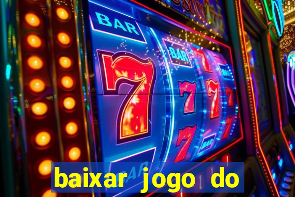 baixar jogo do tigrinho plataforma nova